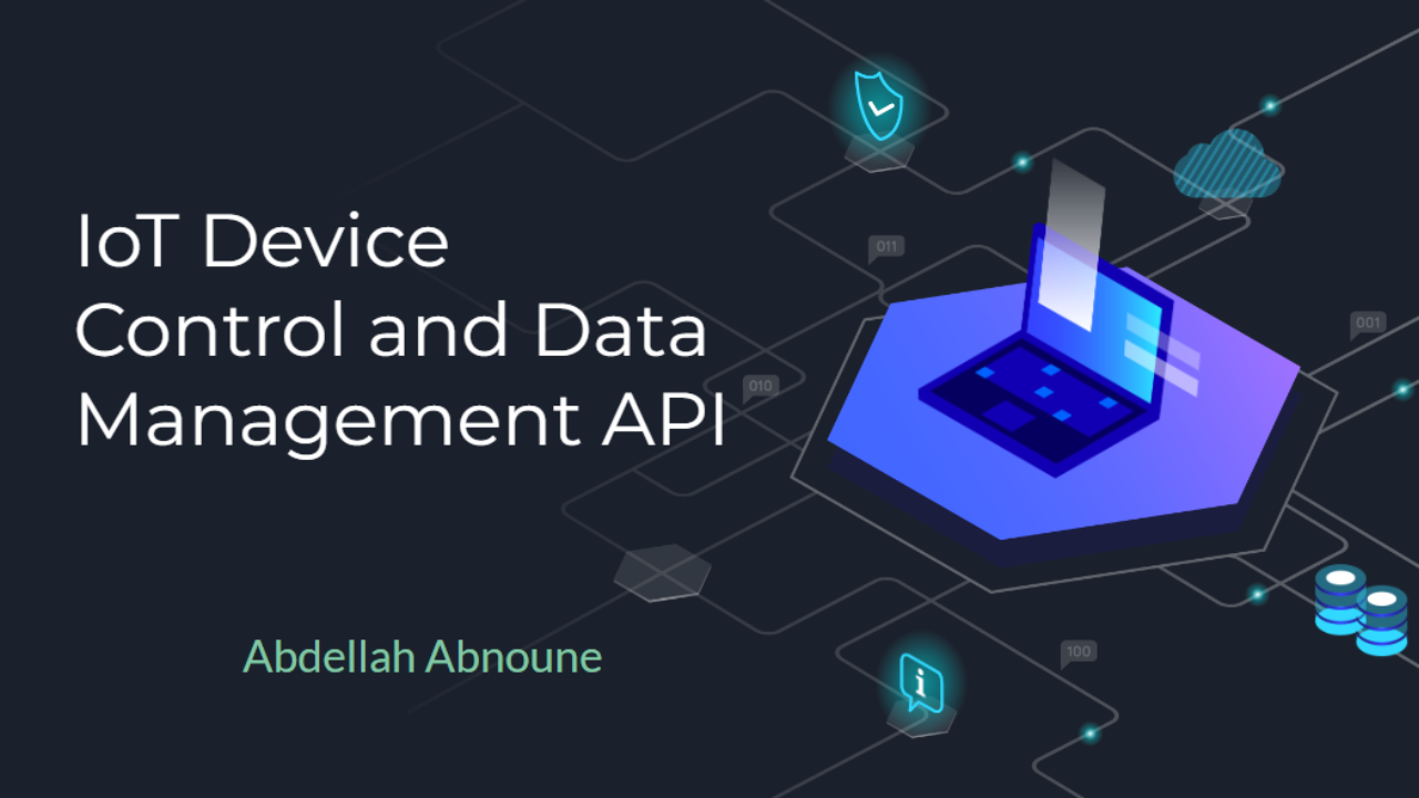 IoT Device Control and Data Management API by Abdellah Abnoune